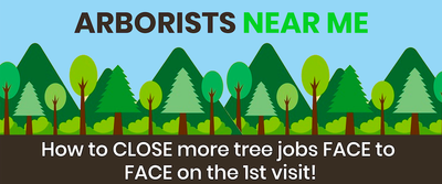 How to CLOSE more tree jobs FACE to FACE on the 1st visit!